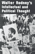 Walter Rodney's Intellectual and Political Thought - Lewis, Rupert