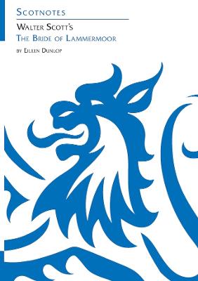 Walter Scott's The Bride of Lammermoor: (Scotnotes Study Guides) - Dunlop, Eileen