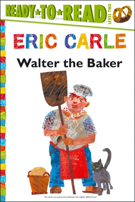 Walter the Baker/Ready-To-Read Level 2 - Carle, Eric