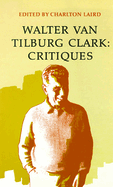 Walter Van Tilberg Clark: Critiques