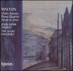 Walton: Violin Sonata; Piano Quartet; Anon in Love