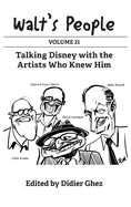 Walt's People: Volume 21: Talking Disney with the Artists Who Knew Him
