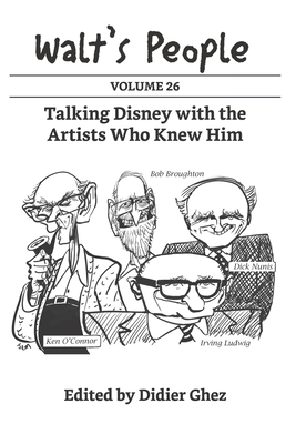 Walt's People: Volume 26: Talking Disney with the Artists Who Knew Him - Ghez, Didier