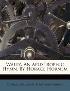 Waltz: An Apostrophic Hymn, by Horace Hornem