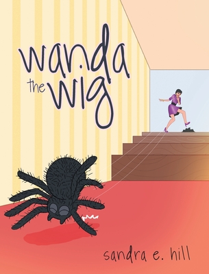 Wanda the Wig - Hill, Sandra E