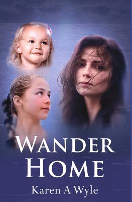 Wander Home - Wyle, Karen A