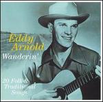 Wanderin' [Bonus Tracks] - Eddy Arnold