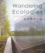 Wandering Ecologies: The Landscape Architecture of Charles Anderson - Decker, Julie (Editor)