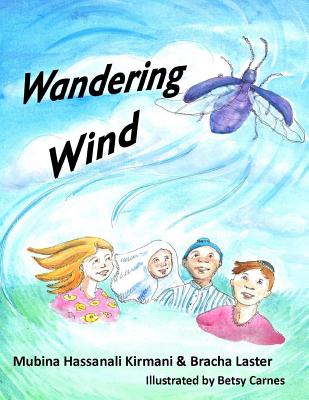 Wandering Wind - Laster, Bracha, and Kirmani, Mubina Hassanali