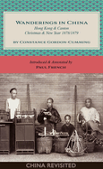 Wanderings in China: Hong Kong & Canton, Christmas & New Year 1878/1879