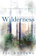 Wanderings in the Wilderness: The Journey Back to Eden