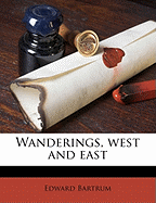 Wanderings, West and East