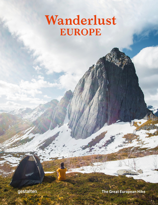 Wanderlust Europe: The Great European Hike - Roddie, Alex (Editor), and gestalten (Editor)