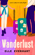 Wanderlust: the perfect laugh out loud enemies to lovers rom com