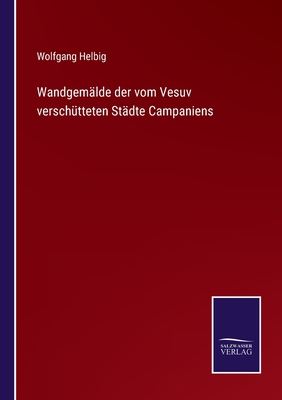 Wandgemlde der vom Vesuv verschtteten Stdte Campaniens - Helbig, Wolfgang