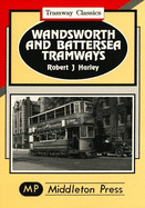 Wandsworth and Battersea Tramways - Harley, Robert J.