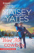 Want Me, Cowboy: A Holiday Romance Novel