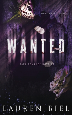 Wanted: a dark romance novella - Biel, Lauren