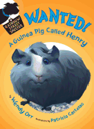 Wanted!: A Guinea Pig Called Henry