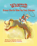Wanted: Bronco Charlie Rides the Pony Express