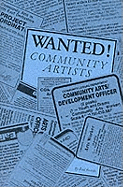 Wanted! Community Artists: Summary of Principles and Practices for Running Training Schemes for Community Artists