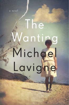 Wanting: A Novel, the Hb: A Novel - LaVigne, Michael