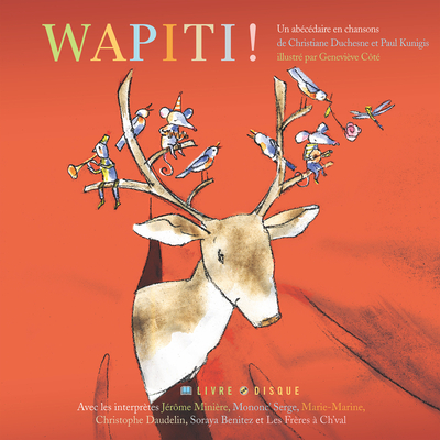 Wapiti! - Duchesne, Christiane, and C?t?, Genevi?ve (Illustrator)