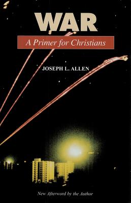 War: A Primer for Christians - Allen, Joseph L
