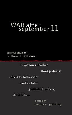 War after September 11 - Gehring, Verna V (Editor), and Barber, Benjamin R (Contributions by), and Dumas, Lloyd J (Contributions by)