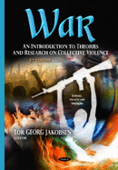 War: An Introduction to Theories & Research on Collective Violence