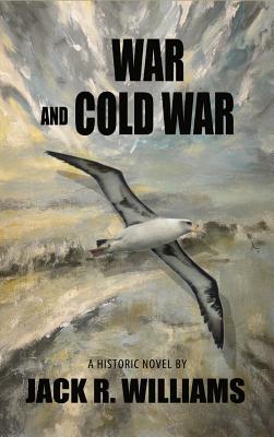 War and Cold War - Williams, Jack R