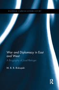 War and Diplomacy in East and West: A Biography of Jzef Retinger