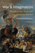 War and Imagination: Perspectives from the Hudson Review