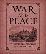 War and Peace: The Epic Masterpiece in One Sitting