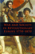 War and Society in Revolutionary Europe, 1770-1870