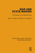 War and State Making: The Shaping of the Global Powers