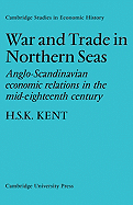 War and Trade in Northern Seas: Anglo-Scandinavian economic relations in the mid-eighteenth century