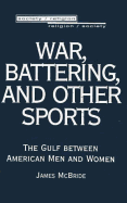War, Battering, And Other Sports