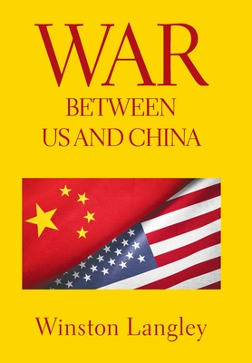 War Between Us and China - Langley, Winston