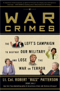 War Crimes: The Left's Campaign to Destroy the Military and Lose the War on Terror