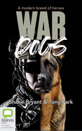 War Dogs: A Modern Breed of Heroes