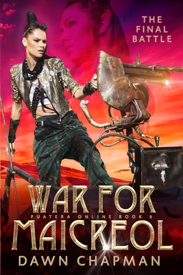 War for Maicreol: The Final Battle - Chapman, Dawn