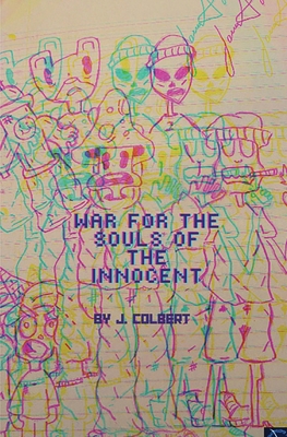 War For The Souls Of The Innocent - Colbert, J, and Adams, Jassan (Illustrator), and Colbert, Tyree