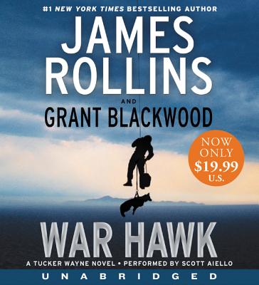 War Hawk - Rollins, James, and Blackwood, Grant, and Aiello, Scott (Read by)