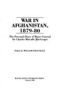 War in Afghanistan, 1879-80: The Personal Diary of Major General Sir Charles Metcalfe MacGregor