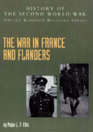 War in France and Flanders 1939-1940 2004: History of the Second World War: United Kingdom Military Series: Official Campaign History