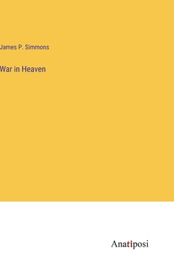 War in Heaven - Simmons, James P