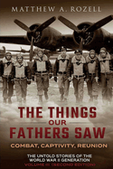 War in the Air-Combat, Captivity, Reunion: The Things Our Fathers Saw, Vol. 3