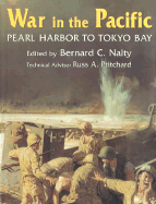 War in the Pacific: Pearl Harbor to Tokyo Bay - Nalty, Bernard C (Editor), and Pritchard, Russ A, Jr. (Editor)