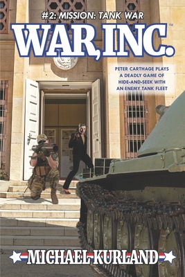 WAR, Inc. #2: Mission: Tank War - Kurland, Michael